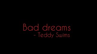 Bad Dreams - Teddy  Swims (lyrics)