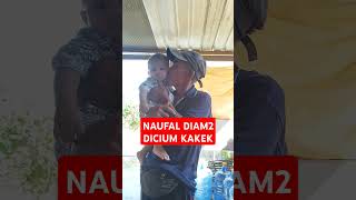 🔴 NAUFAL DIAM DI CIUM KAKEK 🔴 #youtubeshorts  #shorts