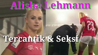 ALISHA LEHMANN : Pemain bola wanita tercantik dan seksi