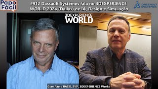 PapoFácil #912 Dassault Systèmes fala no 3DEXPERIENCE WORLD 2024 Dallas de IA, Design e Simulação