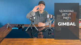 MY VLOGGING SET UP | GIMBAL PART 1