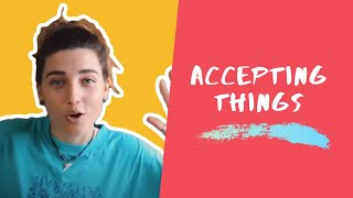 Accepting Things That Happen in YOUR Life