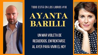 Todo Está en los Libros #18 AYANTA BARILLI "UN MAR VIOLETA DE RECUERDOS" ENTREVISTA ESPECIAL