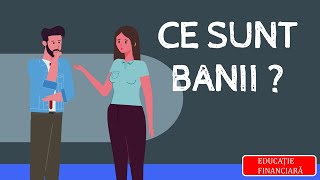 Cultura si educatie financiara Ep. 13 - Banii ▧ Ce sunt banii? ▧