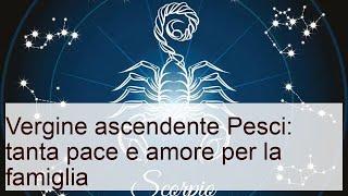 Vergine ascendente pesci: mix di tratti caratteriali interessanti