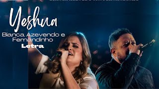 Yeshua - Bianca Azevedo e Fernandinho (Com Letra/Legendando)