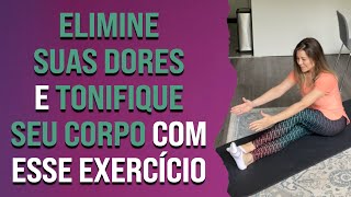 Elimine suas dores e tonifique seu corpo com esse exercício