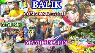 BALIK COMMONWEALTH MARKET AT MAMILI NA RIN.