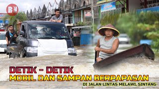 Banjir Sintang || Detik - Detik Mobil dan Sampan Berpapasan di Jalan Lintas Melawi