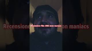 recensione film 1986 neon maniacs + voto e montaggio video completo