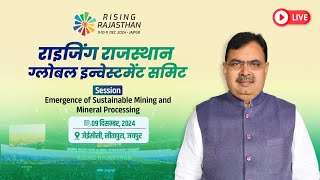 Live :- Rising Rajasthan | Session: Emergence of Sustainable Mining and Mineral Processing