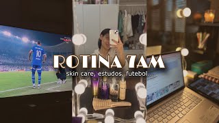 ROTINA 7AM | skin care, estudos, futebol, banho premium, planejamento… 💜✨