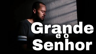 Grande é o senhor - (Cover) Thiago Vieira