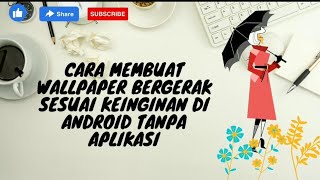 CARA MEMBUAT WALLPAPER BERGERAK SESUAI KEINGINAN DI HP ANDROID TANPA APLIKASI