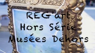 REG'art Hors Série : Musées Dehors