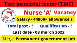 TMC nurse 'a' vacancy 2022 | बिल्कुल permanent सरकारी नौकरी | टाटा मेमोरियल सेंटर vacancy | mumbai