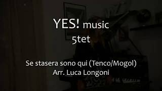 Yes! music 5tet - Se stasera sono qui