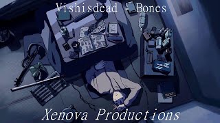 vishisdead - Bones (𝙨𝙡𝙤𝙬𝙚𝙙 + 𝙧𝙚𝙫𝙚𝙧𝙗) [Lyrics]