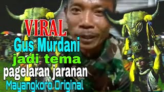 Gus Murdani jadi tema acara Banteng suro Mayangkoro original live nosari bujel mojoroto