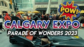 CALGARY EXPO PARADE OF WONDERS 2023