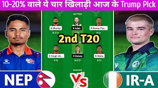 NEP vs IR-A Dream11 Prediction | NEP vs IR-A Dream11 Team | nepal vs ireland a today 2nd t20 match |