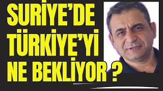 Suriye'de Türkiye'yi Ne Bekliyor? (P)