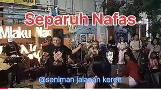 SEPARUH NAFAS - Musik jalanan keren