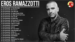 Eros Ramazzotti Greatest Hits Full Album - The best of Eros Ramazzotti - Eros Ramazzotti Mix