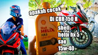 Ganti dan review oli shell helix hx5 untuk honda cbr 150 r