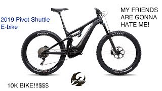 My friends are gonna dis own me!! 2019 Pivot Shuttle E bike review!