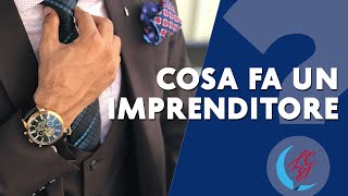 Cosa fa un imprenditore?