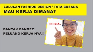 PROSPEK KERJA LULUSAN FASHION DESIGN / TATA BUSANA | Kuliah Tata Busana Mau Jadi Apa?