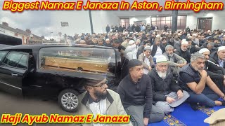 Biggest Namaz E Janaza In Aston , Birmingham UK II Haji Ayub Namaz E Janaza #rip