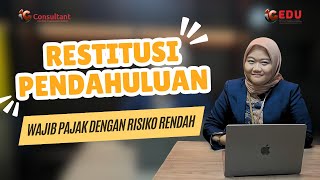 Restitusi Pendahuluan untuk Wajib Pajak Dengan Risiko Rendah❗