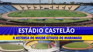 CASTELÃO (MA): A história do maior estádio do Maranhão