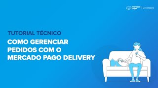 Mercado Pago Delivery | Como gerenciar os pedidos