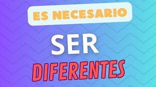 Seas diferente a los demás