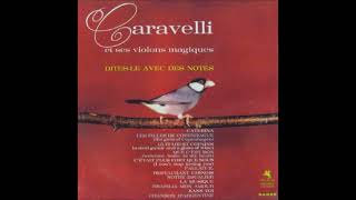 Caravelli -  Que c'est bon (Welcome Home to My Heart)