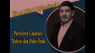 Partilerin Çıkarları Türkiye'den Daha Önde