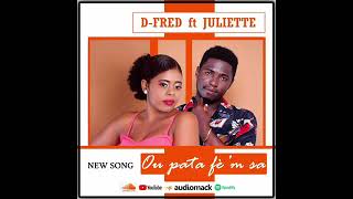 Ou pata fèm sa D-fred ft juliette