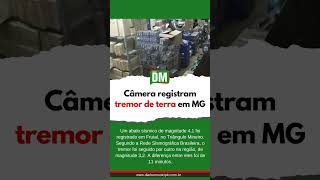 Câmera registram tremor de terra em MG