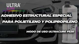 Modo de uso ULTRACURE P520, adhesivo estructural especial para Polietileno y Polipropileno