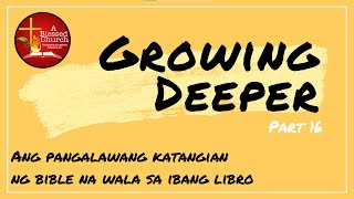 Growing Deeper Part 16: Ang PANGALAWANG KATANGIAN ng Bible na Wala sa Ibang Libro