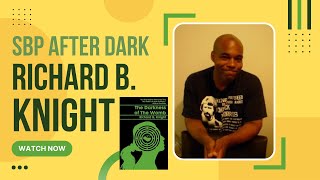 SBP After Dark | Richard B. Knight