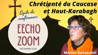 Chrétienté disparue du Caucase et Haut-Karabagh - Marion DUVAUCHEL