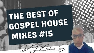 The Best Of Gospel House Mixes #15