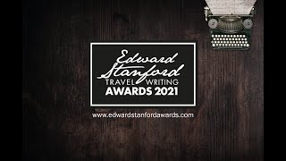 The 2021 Edward Stanford Travel Writing Awards