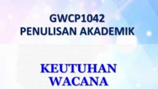 GWCP 1042 Analisis Keutuhan Wacana,Sumber Rujukan dan Kejelasan dalam penulisan (Tugasan3)