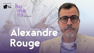 Humans da Saúde, 10º episódio – Alexandre Rouge