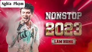 Nonstop 2023🔥-Đêm Yêu Đương_Lời Tỏ Tình Dễ Thương_Rồi Tới Luôn-Lâm Hùng #nghĩaPhạm #nghiaphammusic